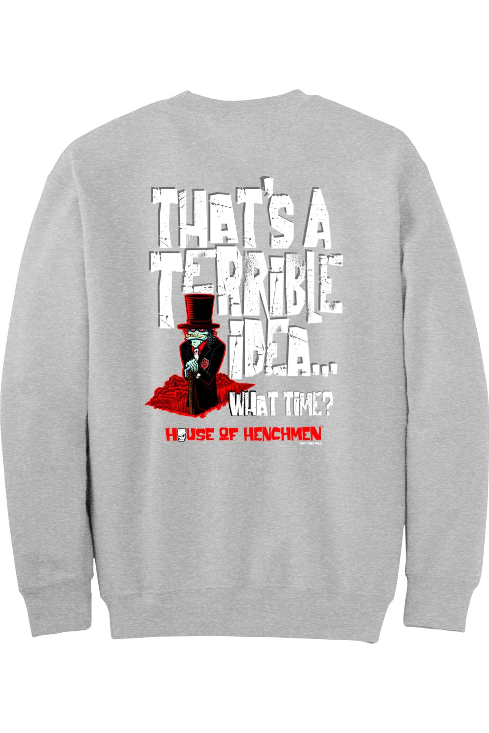 Gildan - DryBlend Crewneck Sweatshirt "HOH TERRIBLE IDEA"